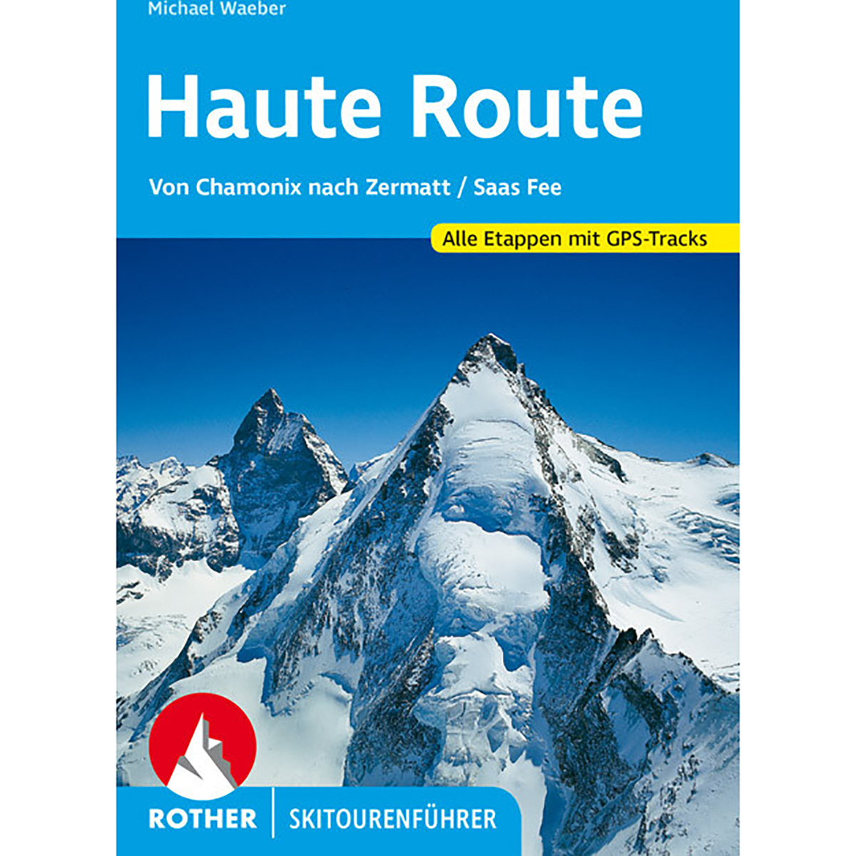 Rother Haute Route Skitourenführer (Größe One Size, 3. Aufl. 2022)